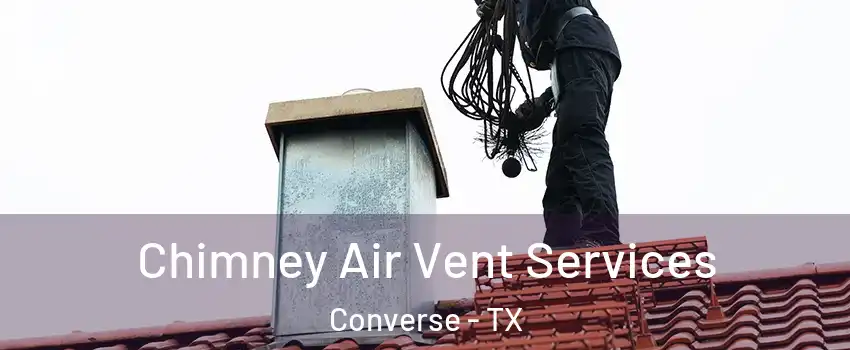  Chimney Air Vent Services Converse - TX