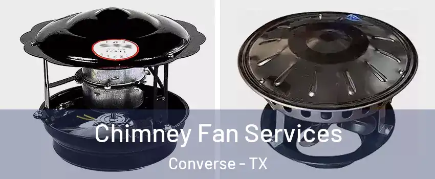  Chimney Fan Services Converse - TX