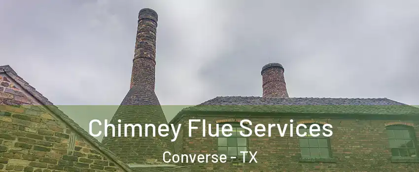  Chimney Flue Services Converse - TX