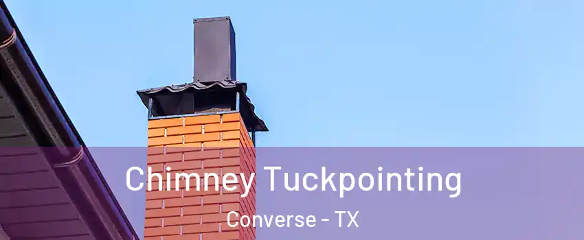 Chimney Tuckpointing Converse - TX