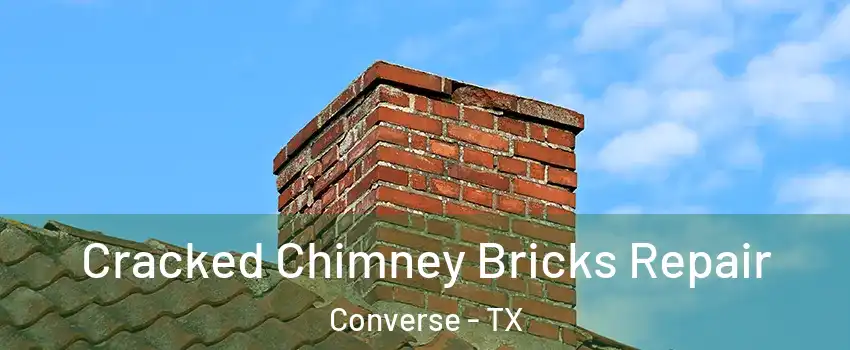 Cracked Chimney Bricks Repair Converse - TX