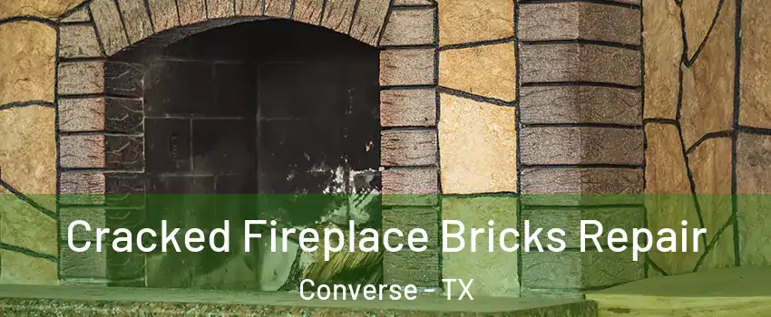  Cracked Fireplace Bricks Repair Converse - TX