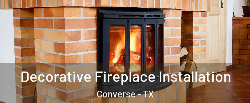 Decorative Fireplace Installation Converse - TX
