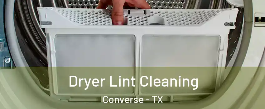  Dryer Lint Cleaning Converse - TX