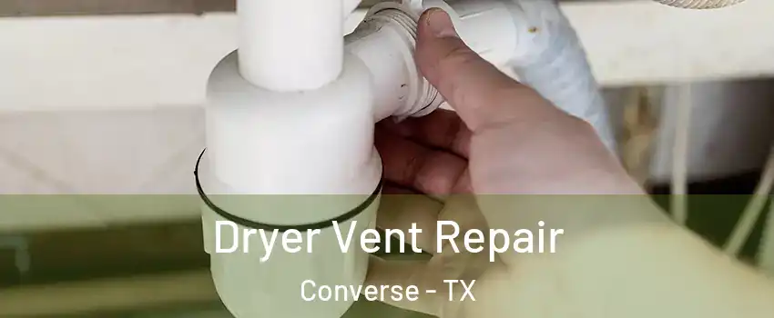  Dryer Vent Repair Converse - TX