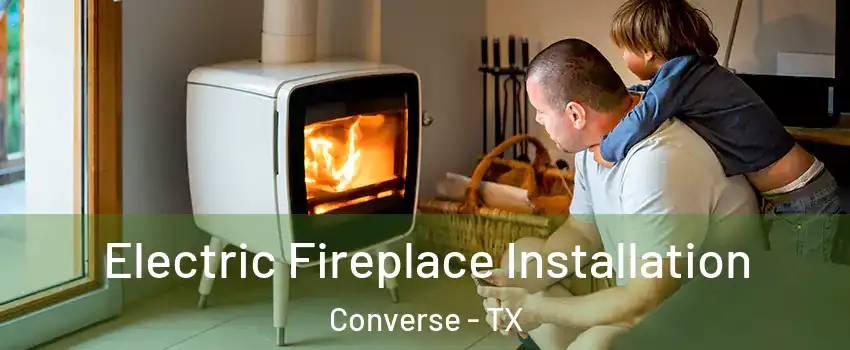  Electric Fireplace Installation Converse - TX