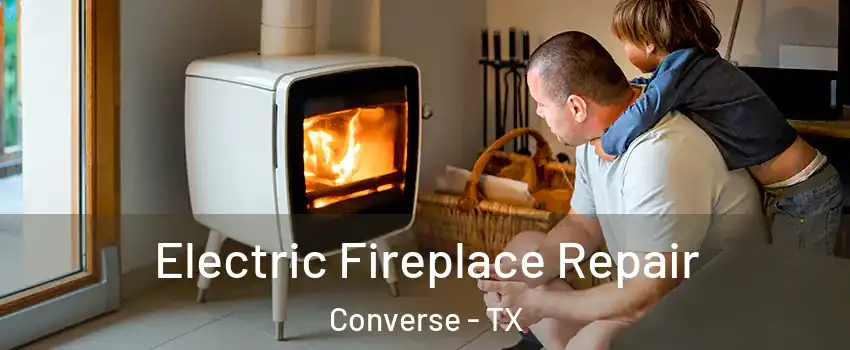  Electric Fireplace Repair Converse - TX