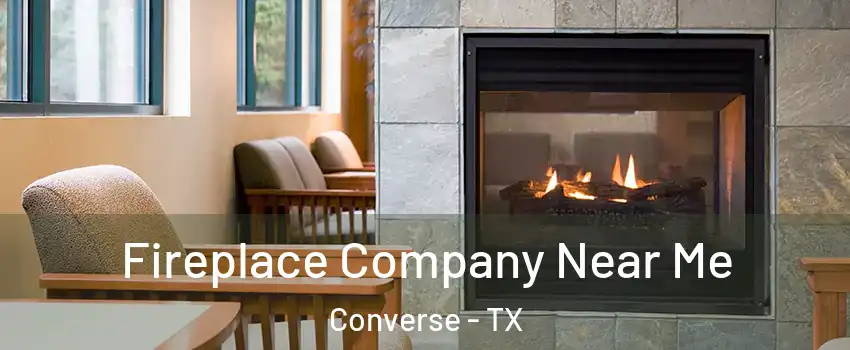  Fireplace Company Near Me Converse - TX