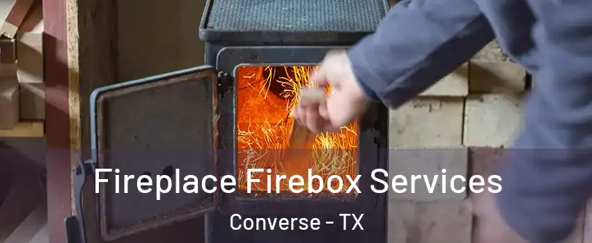  Fireplace Firebox Services Converse - TX