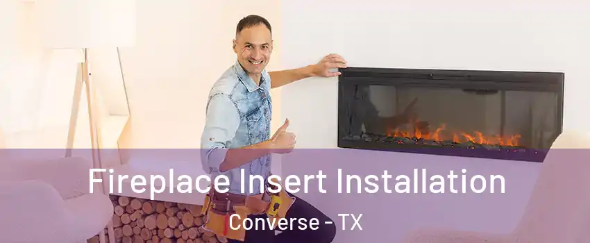  Fireplace Insert Installation Converse - TX