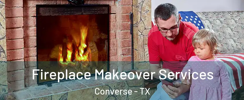  Fireplace Makeover Services Converse - TX