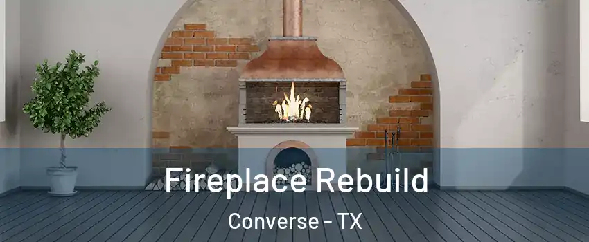  Fireplace Rebuild Converse - TX