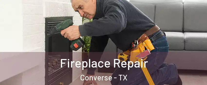  Fireplace Repair Converse - TX