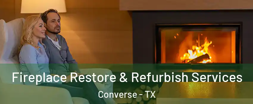  Fireplace Restore & Refurbish Services Converse - TX