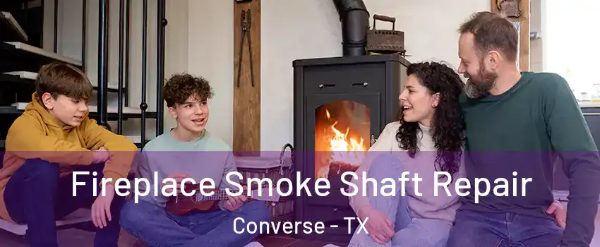  Fireplace Smoke Shaft Repair Converse - TX