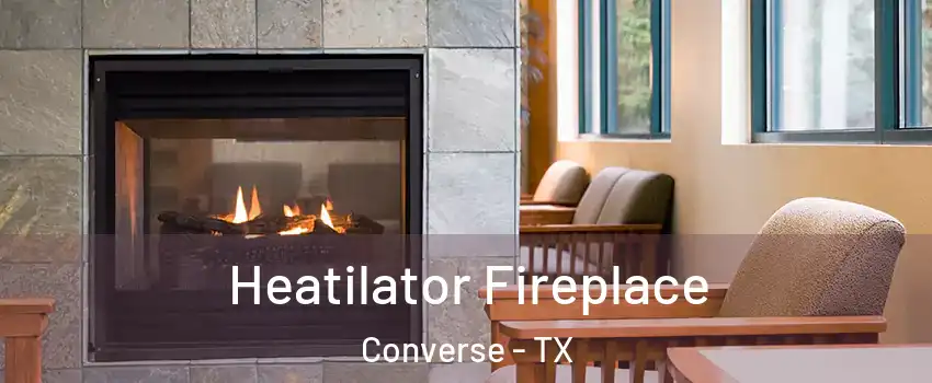  Heatilator Fireplace Converse - TX