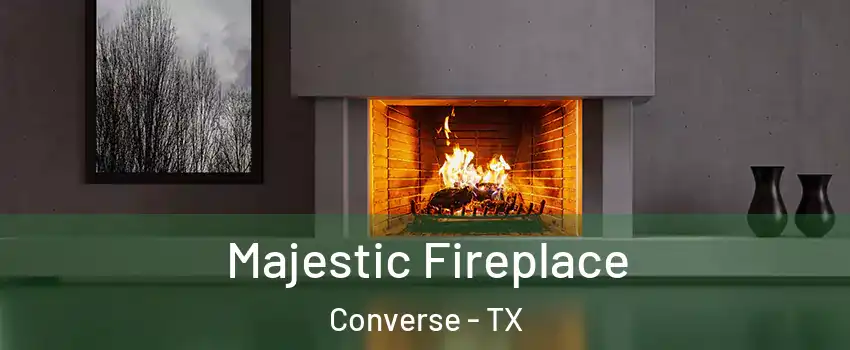  Majestic Fireplace Converse - TX