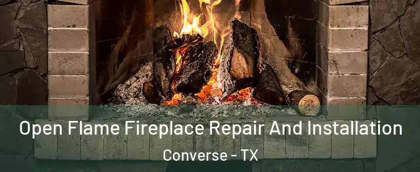  Open Flame Fireplace Repair And Installation Converse - TX