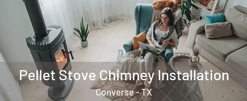  Pellet Stove Chimney Installation Converse - TX