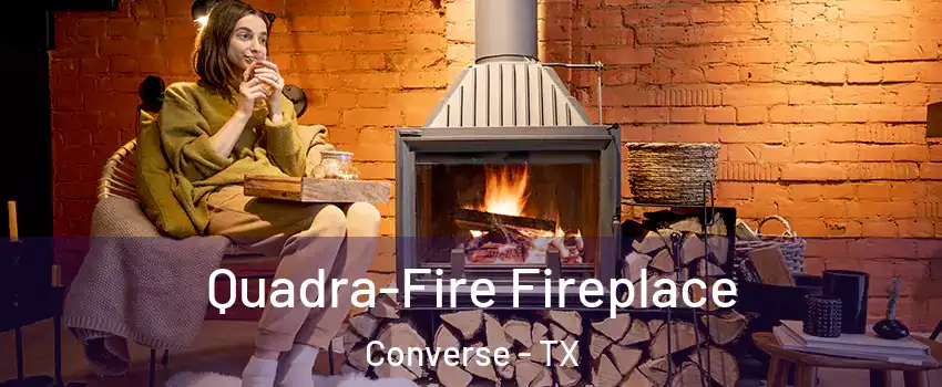  Quadra-Fire Fireplace Converse - TX