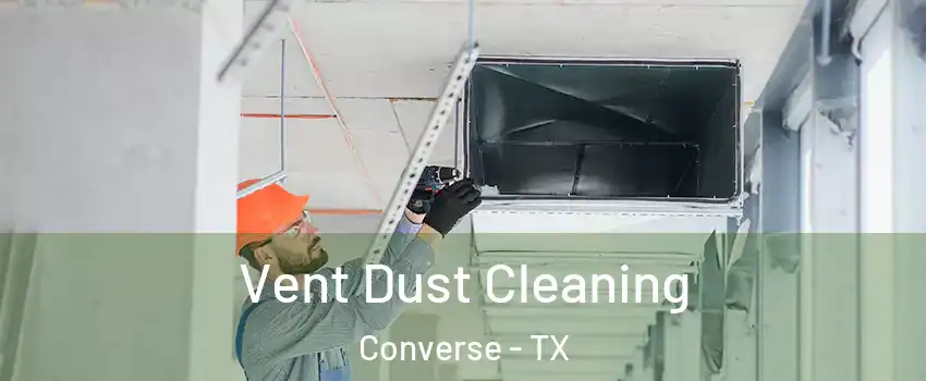  Vent Dust Cleaning Converse - TX