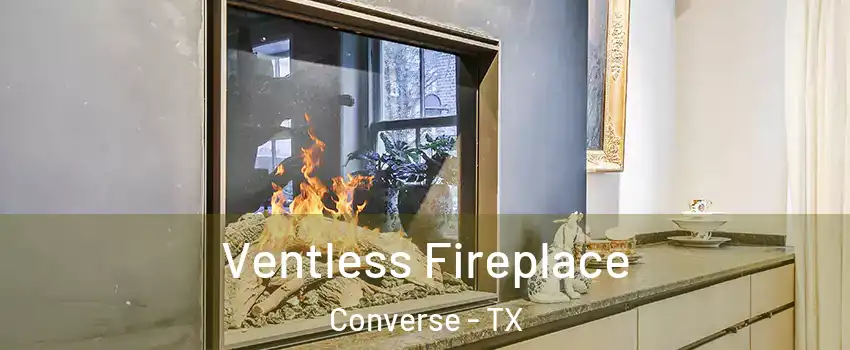  Ventless Fireplace Converse - TX