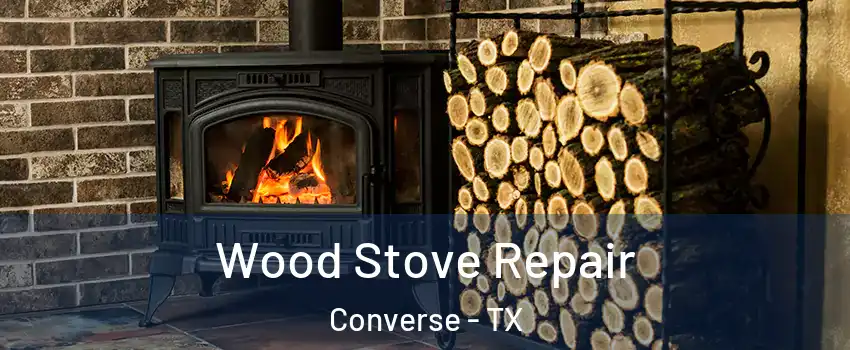  Wood Stove Repair Converse - TX
